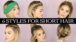 6 HAIRSTYLES for SHORT HAIR [upl. by Oad]