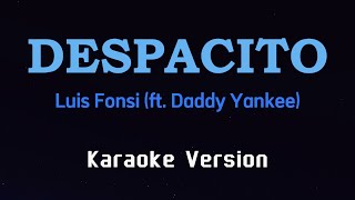 DESPACITO  Luis Fonsi ft Daddy Yankee KARAOKE VERSION [upl. by Haronid]