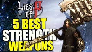 Lies of P  BEST Strength Weapons  5 BEST Motivity Scaling Weapons [upl. by Renae]