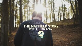 The Mayfield Story  Part I  quotThe Fallquot [upl. by Nawud]