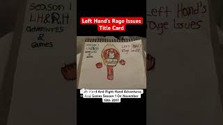 LH And RH Adventures And Games Season 1 Left Hand’s Rage Issues Title Card Reupload [upl. by Sutit530]