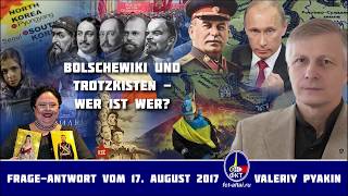 Bolschewiken und Trotzkisten – wer ist wer Valeriy Pyakin 17082017 [upl. by Monahan]