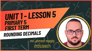 Rounding Decimals Made Easy 5th Grade Math unit 1 Lesson 5  mr Ahmed Magdy [upl. by Ainollopa803]