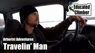 Travelin Man  Arborist Adventures [upl. by Weldon]