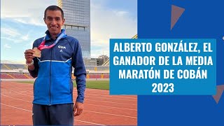 Alberto González el ganador de la Media Maratón de Cobán 2023 [upl. by Adnarom428]