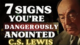 CHOSEN ONES If You See 7 SIGNS You Are Dangerously ANOINTED  CS Lewis 2024 [upl. by Dralliw]