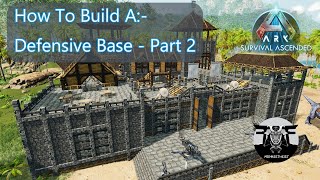 How To Build A Defensive PVE Base  ARK Survival Ascended  Part 2 [upl. by Adev]