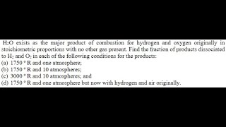 H2O exists as the major product of combustion for hydrogen and oxygen originally in stoichiometric p [upl. by Auoh]