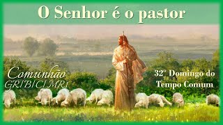 O SENHOR É O PASTOR  32º Domingo do Tempo Comum  Comunhão  GRBC  MR 1 [upl. by Asela321]