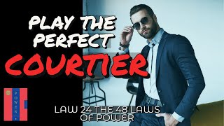 From Courtier to Master Applying Law 24 for Ultimate Influence  Your Guide to Success psychology [upl. by Risteau189]