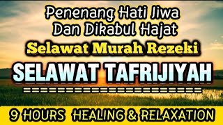 SELAWAT TAFRIJIYYAH MERDU SELAWAT MURAH REZEKI Sholawat Nariyah Paling Merdu Sholawat Nabi [upl. by Lichtenfeld]