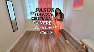 PASOS DE DANZA CRISTIANA  Yo Vere  Christine D Clario [upl. by Nollat]