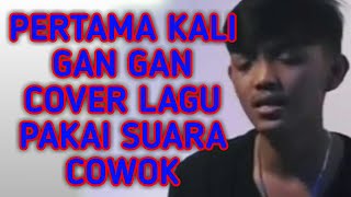 GAN GAN WIGANDI x factor indonesia 2021 quotcover lagu pakai suara cowokquot [upl. by Ahsinotna47]