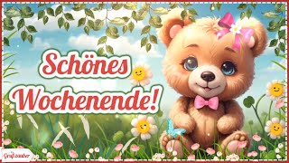 Allerliebste Grüße zum Wochenende 🧸🌼😘 Grußvideo kostenlos zum Teilen für WhatsApp amp Co 💌 [upl. by Incrocci]