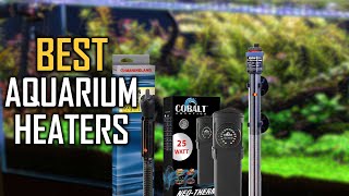 Top 6 Best Aquarium Heaters Review 2023  ElectronicSubmersible Aquarium Heater [upl. by Yevre]