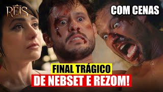 REIS A DECADÊNCIA  FINAL TRÁGICO DE NEBSET E REZOM SALOMÃO DESCOBRE TUDO  RESUMO FINAL [upl. by Griswold]