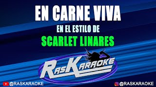 En Carne Viva  Scarlet Linares  Versión Karaoke [upl. by Ahsiniuq557]