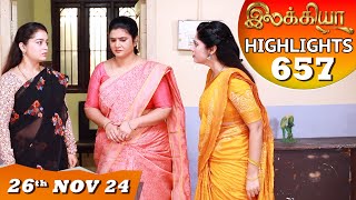 Ilakkiya Serial  EP 657 Highlights  26th Nov 2024  Shambhavy  Nandan  Sushma Nair [upl. by Parsifal]