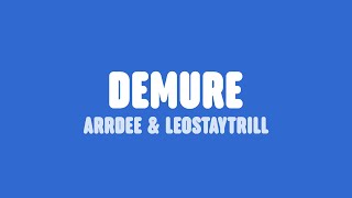 ArrDee amp LeoStayTrill  Demure Lyrics [upl. by Yelrebmik]