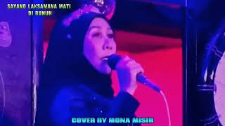 SAYANG LAKSAMANA MATI DIBUNUHVOCAL ONCOVER BY MONA MISIR [upl. by Sunny425]