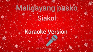 Siakol  Maligayang pasko Christmas Song Karaoke Version [upl. by Assirec]