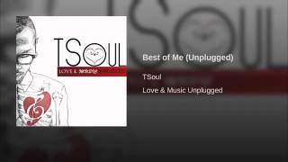 TSoul  Best of Me Unplugged  TSoulMusic [upl. by Maya]