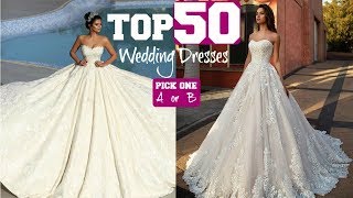 TOP 50 Most AMAZING Wedding Dresses [upl. by Loux]