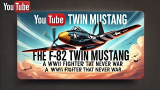 The F82 Twin Mustang A WWII Fighter That Never Was [upl. by Natsirk]