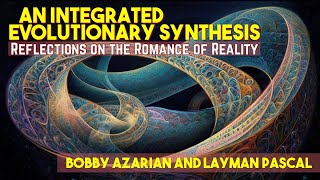 An Integrated Evolutionary Synthesis Dialogue with Bobby Azarian [upl. by Eninnaej]