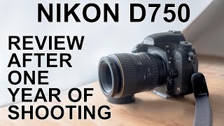 Nikon D750 Review after one year of shooting GREAT VALUE [upl. by Lucretia]