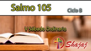 Salmo 105Sábado 10 de Febrero Perdona Señor las culpas de tu pueblo  Ciclo BSHAJAJ [upl. by Kerrison626]