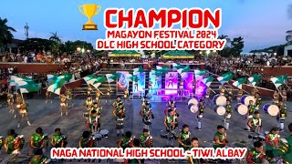 CHAMPION  Naga National High School Tiwi Albay  Magayon Festival 2024 DLC High School Category [upl. by Atsev]