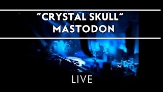 Mastodon  Crystal Skull Live [upl. by Elsilrac]