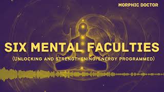 Six mental faculties unlocking and strengtheingEnergetically programmed [upl. by Anielram]