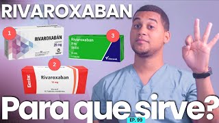 RIVAROXABAN PARA QUE SIRVE  3 COSAS [upl. by Yrehcaz]