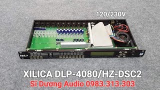 XILICA DLP4080  HZDSC2 Cross số bãi xịn cao cấp Phần mềm Xilica Sĩ Dương Audio 0983313303 [upl. by Eriuqs]