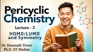 Pericyclic chemistry  Lecture  3  Identification of HOMOLUMO and their symmetry [upl. by Jovi951]