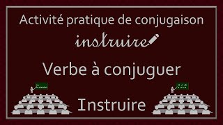 Conjugaison des verbes  Verbe Instruire [upl. by Warfore]