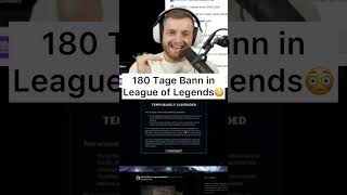 180 Tage Bann in League of Legends😳 [upl. by Napoleon]