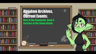 Absalom Archives Current Events Rise of the Runelords Book 4 quotFortress of the Stone Giantsquot [upl. by Akenehs]