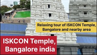 Relaxing tour of ISKCON Temple Bangalore and nearby area ll Ytvideos ll travel ll explore [upl. by Wilek]