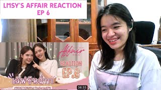 LMSYs Reaction Affair รักเล่นกล Ep 6  Reaction [upl. by Outlaw]