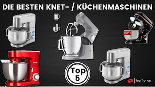 Die 5 Besten Küchen  Knetmaschinen  Top 5 Küchenmaschinen [upl. by Enelra]