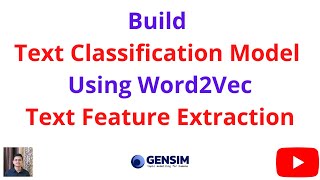 Build Text Classification Model using Word2Vec  Gensim  NLP  Python  Code [upl. by Bust]