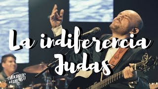 La Indiferencia  Judas quotEn Vivoquot  Los Voceros De Cristo  Álbum Uniendo Generaciones [upl. by Hope651]