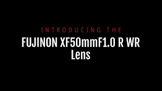 Introducing Fujinon XF50mmF10 R WR [upl. by Bayer]