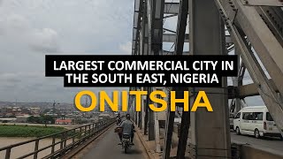 ONITSHA CITY ANAMBRA STATE NIGERIA IN 2021  LARGEST MARKET IN AFRICA  I SAW INDABOSKIS CHURCH [upl. by Eiramnna122]