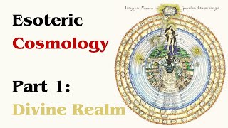 Esoteric Cosmology  Part 1 Divine Realm  Hermetic  Esoteric Christianity  YHVH [upl. by Rexfourd907]