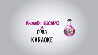 ANDANDO DESCALZO  LA CURA  KARAOKE [upl. by Renzo]