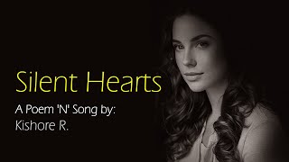 Silent Hearts  A Poem ‘N’ Song by Kishore R with vocals by Aria [upl. by Aenat]